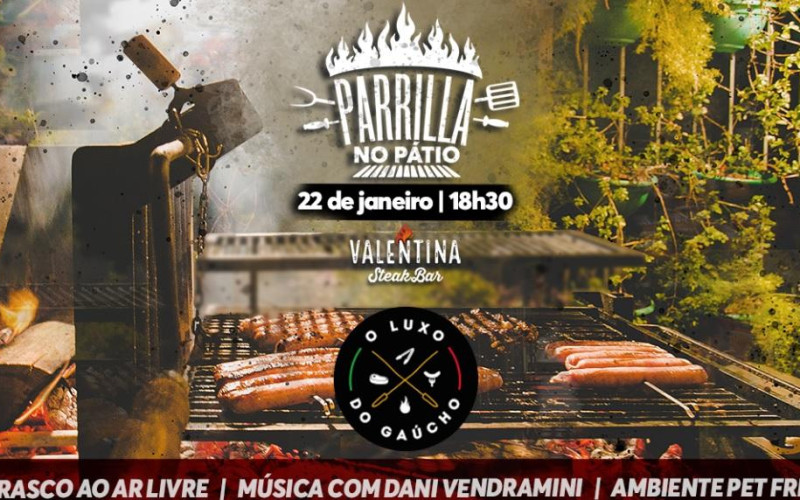 Luxo do Gaúcho é o convidado da terceira edição do Parrilla no Pátio Valentina Steak Bar